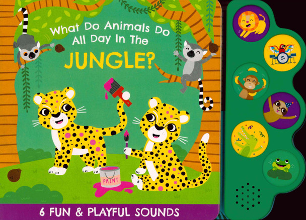 What Do Animals Do All Day In The JUNGLE (Sound Board Book)*