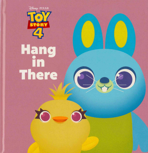 Hang in There: Toy Story 4 (Hardcover)