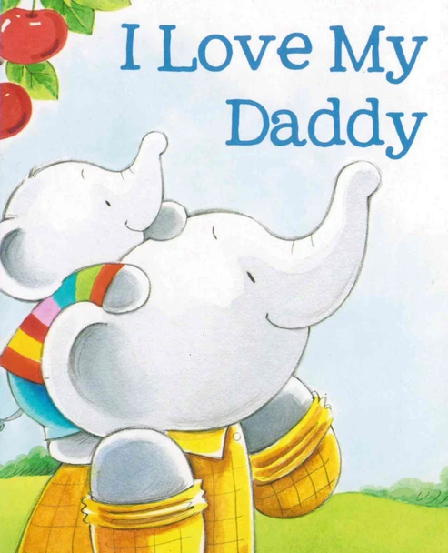 I Love My Daddy  (Board Book)