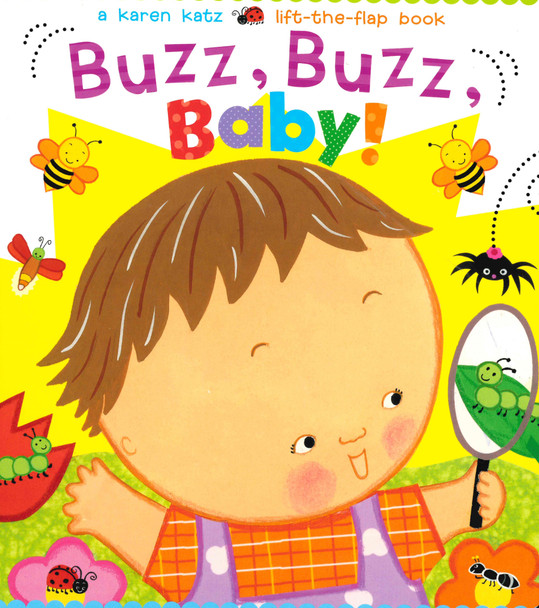 Buzz, Buzz, Baby! Karen Katz Lift-a-Flap (Board Book)