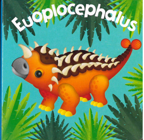 Euoplocephalus (Chunky Board Book) SIZE is 3.0 x 3.0 x .75