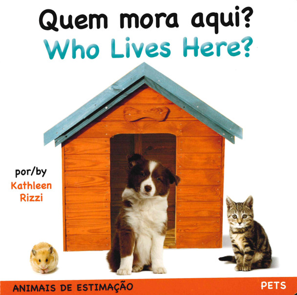 Pets: Who Lives Here?  (Portuguese/English) (Board Book)
