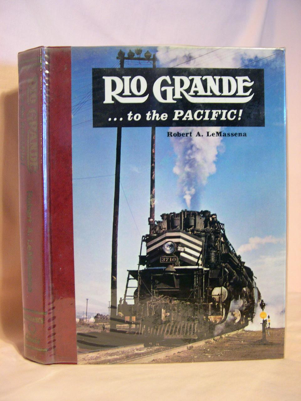 MB-RGP Rio Grande ... to the Pacific - LeMassena 1974 2nd Ed. Hardcover D&RGW Colorado