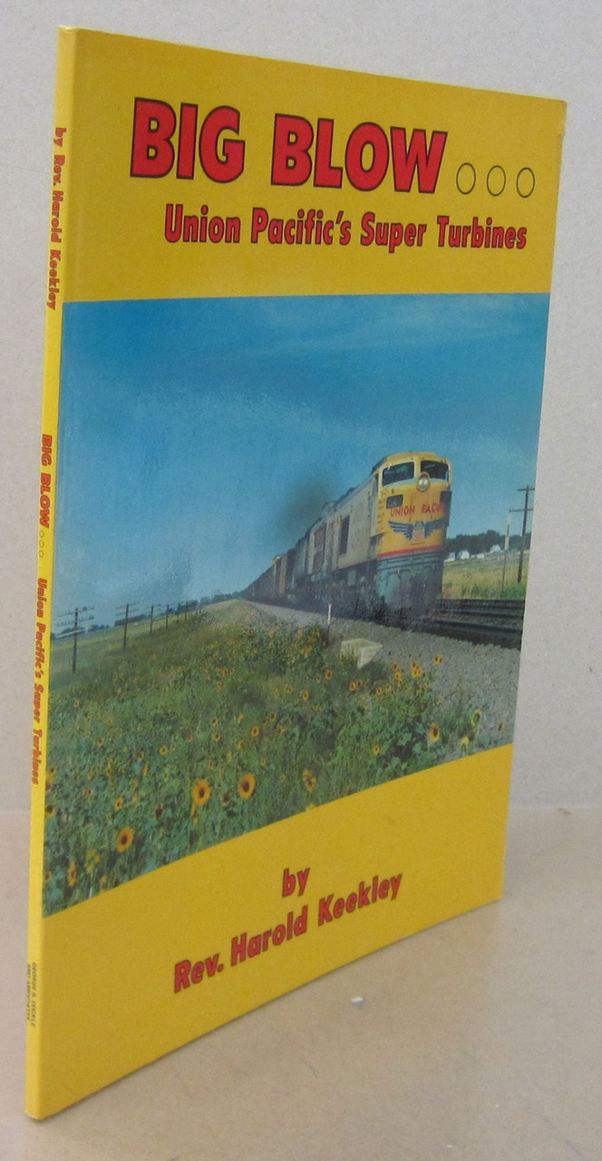 MB-BBUPST Big Blow Union Pacific's Super Turbines by Rev. Harold Keekley