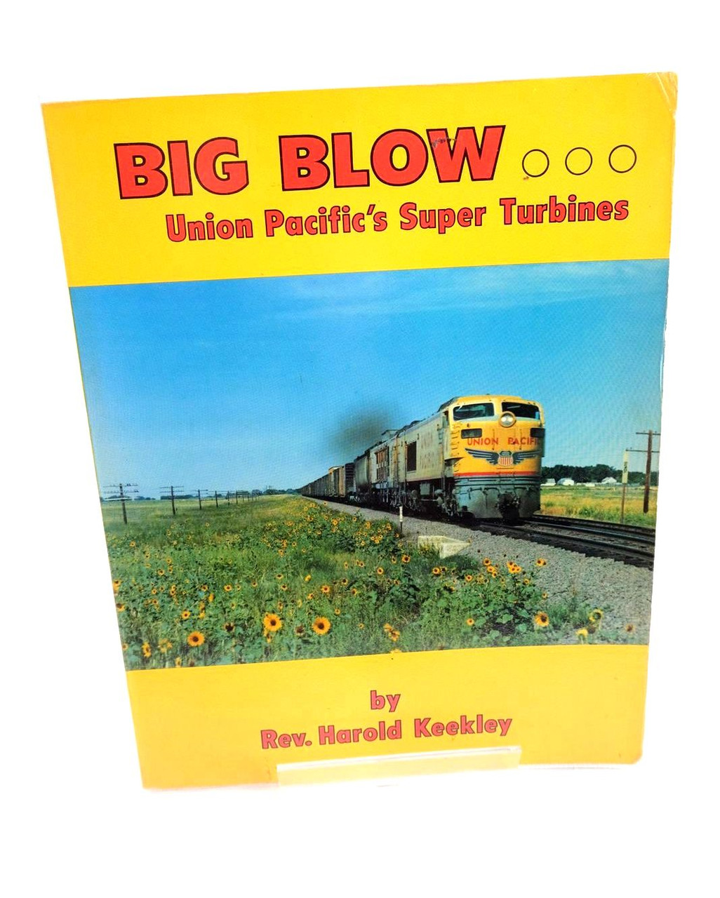 MB-BBUPST Big Blow Union Pacific's Super Turbines by Rev. Harold Keekley