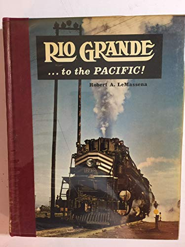 MB-RGP Rio Grande ... to the Pacific - LeMassena 1974 2nd Ed. Hardcover D&RGW Colorado
