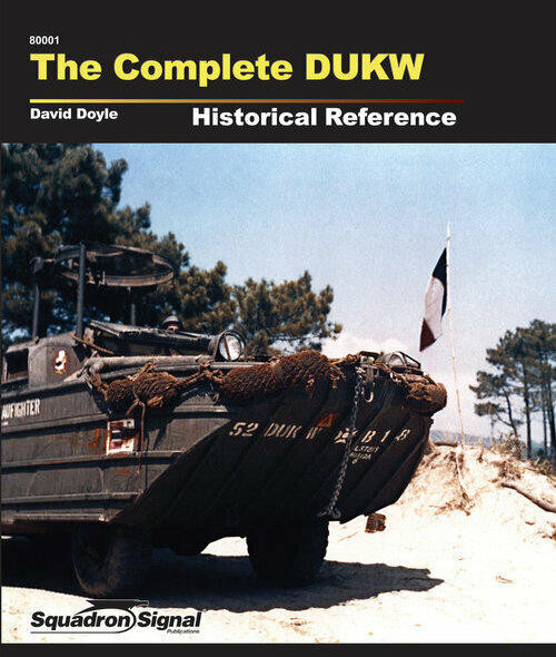 (SO) Squadron Signal The Complete DUKW Historical Reference