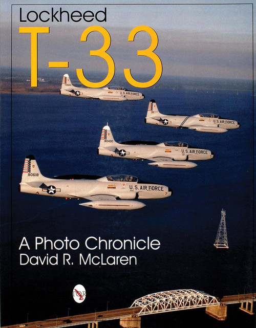 (SO) Schiffer Publishing Lockheed T-33 : A Photo Chronicle