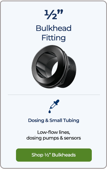 Shop half-inch bulkhead fittings for dosing and small tubing