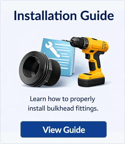 Bulkhead fitting installation guide