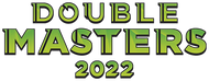 Double Masters 2022 is Only a Few Days Away!