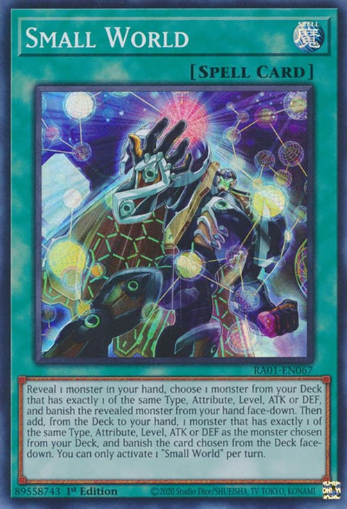 small yugioh cards BODE-EN069 - World - Secret Rare - Normal Spell and banish the revealed monster from your hand face Small World [Ultimate Rare] RA01-EN067
