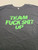 Team F* S* Up T-shirt