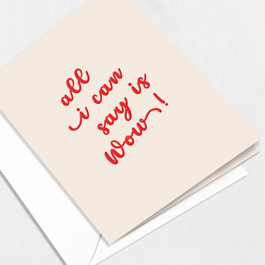 All I can say is WOW Greeting Card