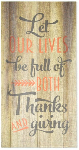 Let Our Lives Be Full Of Both Thanks And Giving Rustic Wood Sign 11x22