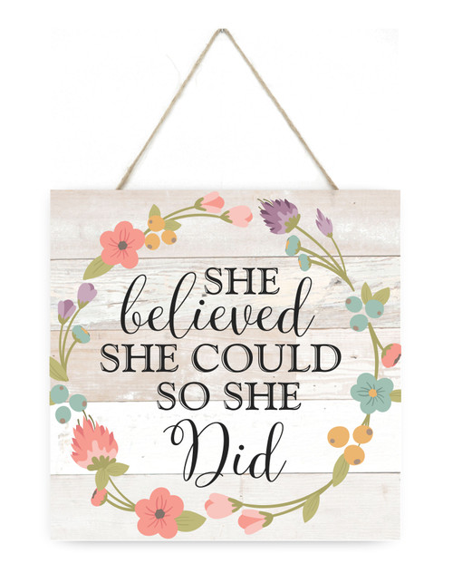 She Believed She Could So She Did Wooden Plank Sign 7.5 x 7.5