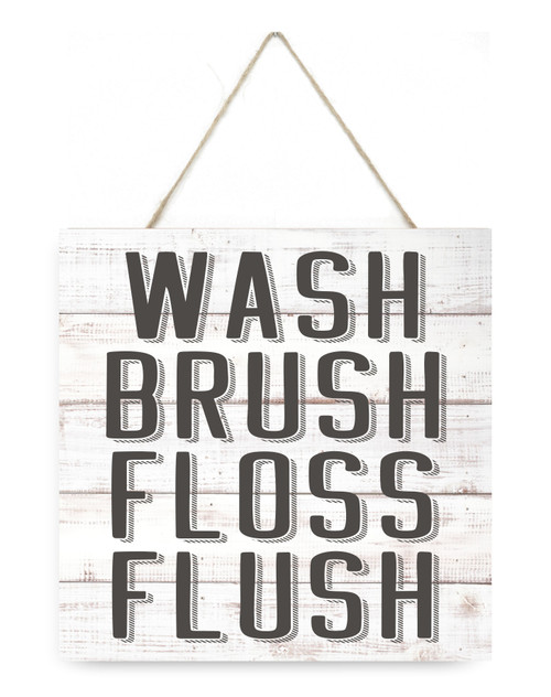 Wash Brush Floss Flush Wooden Plank Sign 7.5 x 7.5