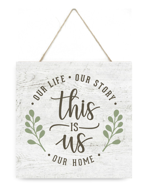 This Is Us Our Life Our Story Our Home Wooden Plank Sign 7.5 x 7.5