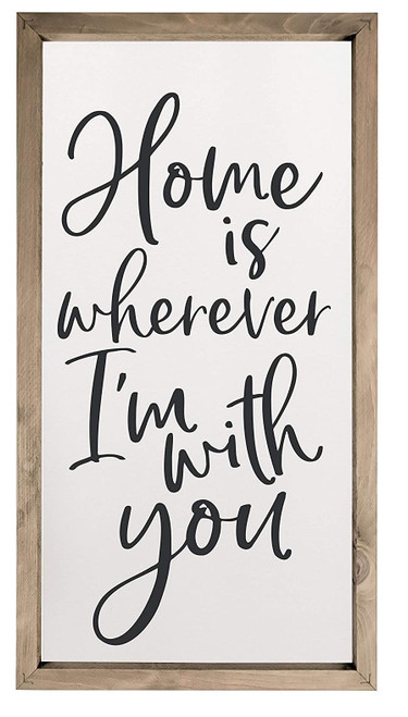 Home Is Wherever I'm With You Framed Rustic Wood Farmhouse Wall Sign