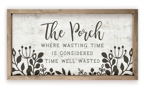The Porch Time Well Wasted Rustic Wood Farmhouse Wall Sign