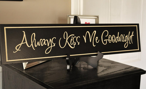 Always Kiss Me Goodnight Carved Engraved Wood Wall Sign 5x24