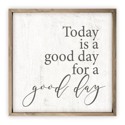 Today Is A Good Day For A Good Day (White) Rustic Wood Farmhouse Wall Sign