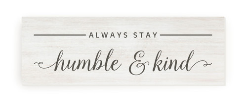 Always Stay Humble And Kind Rustic Wood Farmhouse Wall Sign