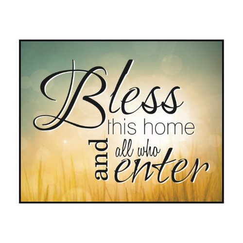 Bless This Home And All Who Enter Printed Wall Sign 12x15