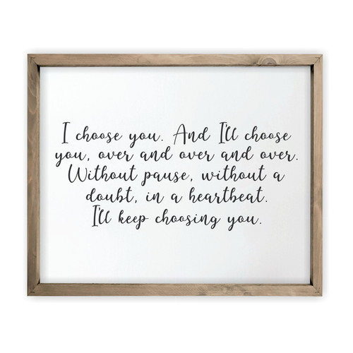 I Choose You Framed Rustic Wood Farmhouse Wall Sign