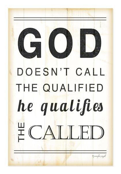 God Doesn't Call The Qualified Rustic Wood Wall Sign