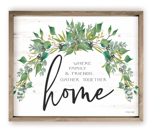 Home Where Family And Friends Gather Together Rustic Wood Farmhouse Wall Sign