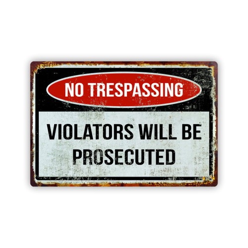 No Trespassing Violators Will Be Prosecuted Aluminum Sign 8x12