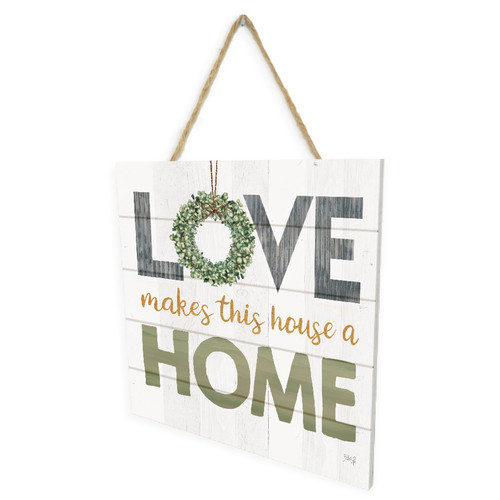 Love Makes This House A Home Wooden Plank Sign 7.5 x 7.5