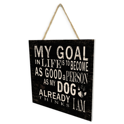 My Goal In Life Wooden Plank Sign 7.5 x 7.5