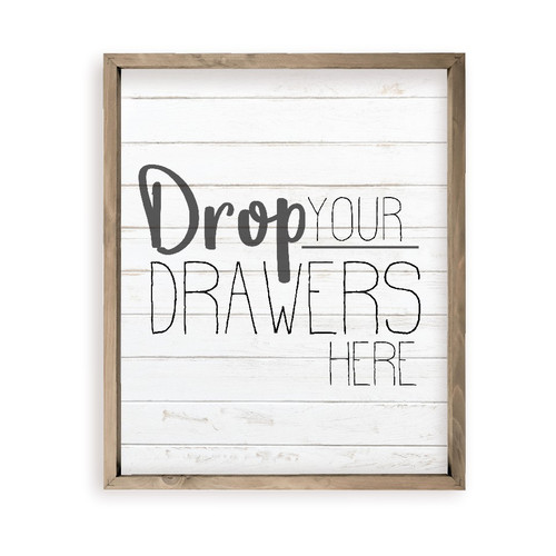 Drop Your Drawers Here Funny Bathroom Wall Decor Sign