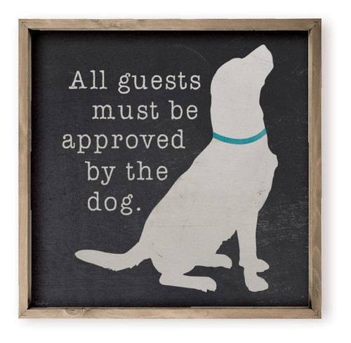 All Guests Must Be Approved By The Dog Pet Style Wood Wall Decor Sign