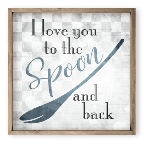 I Love You To The Spoon And Back Farmhouse Style Wood Wall Decor Sign