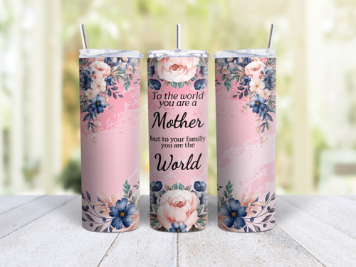 20oz Skinny Tumbler To The World You Are A Mother - Stainless Steel Double Wall Insulated Cup With Lid And Straw
