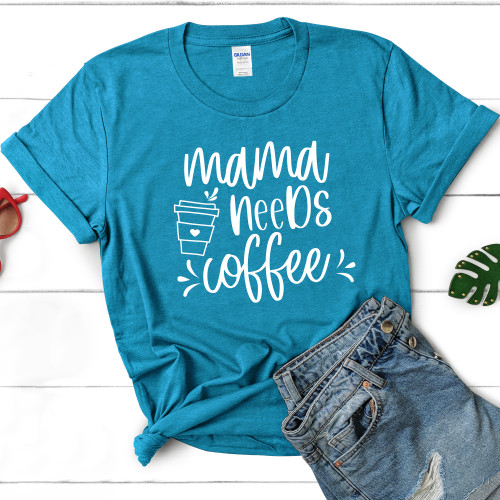 Mama Needs Coffee Women's T-Shirt - Mother's Day Gift - Available In 8 Colors