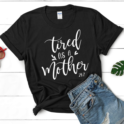 Tired As A Mother Women's T-Shirt - Mother's Day Gift - Available In 8 Colors