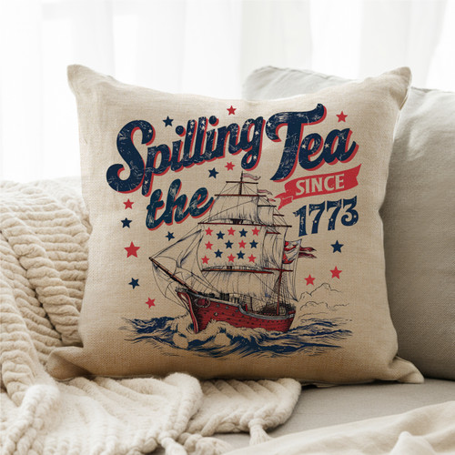 16x16 Patriotic Throw Pillow 'Spilling The Tea Since 1773' - Printed Cushion Cover For Home Decor