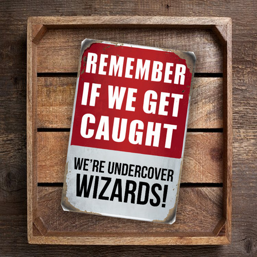 Vintage-Style "Remember If We Get Caught, We're Undercover Wizards!" Sign - Humorous Red And White 8"x 12" Wall Decor With Nostalgic Design