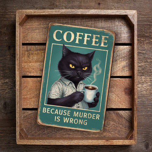 Vintage-Style "Coffee - Because Murder Is Wrong" Metal Sign - Black Cat With Steaming Coffee Cup 8x12