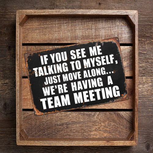 Vintage-Style "If You See Me Talking To Myself" Sign - Rustic Black Background With Humorous White Text 8x12