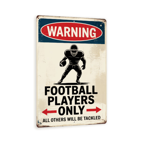 Football Players Only Warning Sign – 8x12 Vintage Metal Sports Wall Art, Funny Distressed Decor For Locker Room, Gym, Or Man Cave