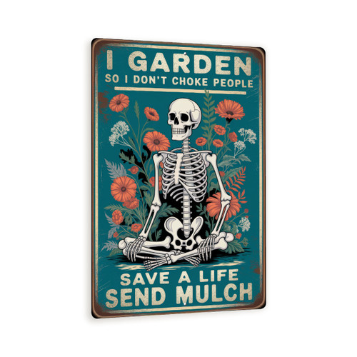 I Garden So I Don’t Choke People Sign – 8x12 Funny Vintage Skeleton Metal Wall Art, Gothic Gardening Humor Decor With Poppies And Mulch