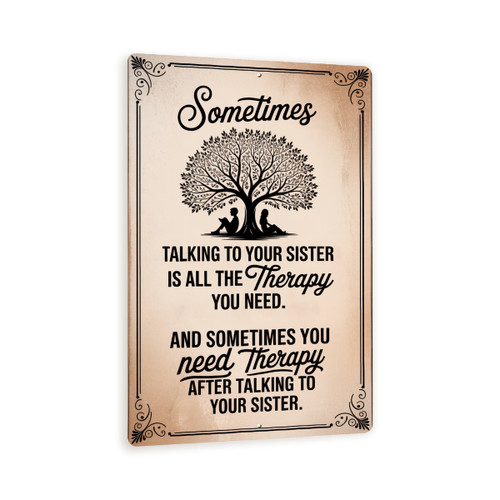 Talking To Your Sister Sign – Funny Vintage Metal Wall Decor For Sisters, Rustic Therapy Quote, Retro Humor Sign - For Home Or Gift 8x12