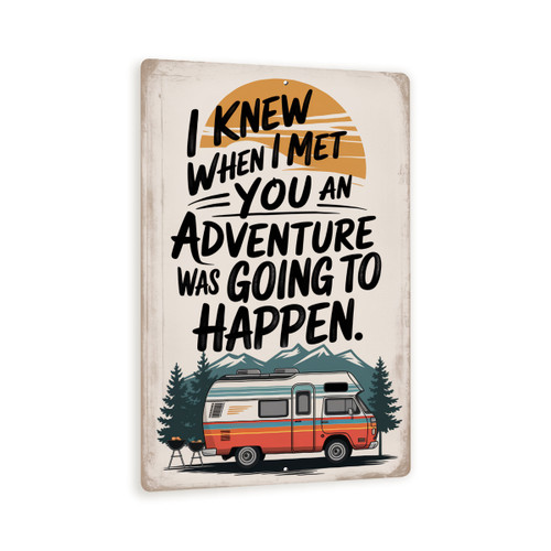 I Knew When I Met You Camper Sign – Vintage Adventure Wall Art, Rustic Metal Camping Decor, Retro Van Scene For Couples Or RV Lovers 8x12