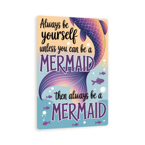 Always Be A Mermaid Sign – Whimsical Underwater Metal Sign, Motivational Quote With Mermaid Tail, Ocean Decor For Girls Or Beach Lovers 8x12