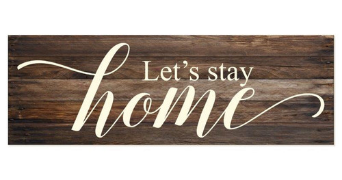 Let's Stay Home Rustic Wood Wall Sign
